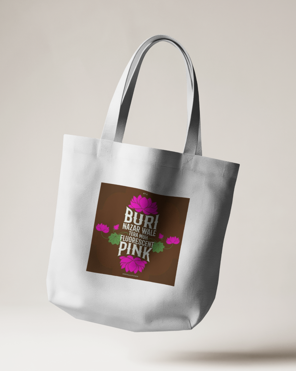 "Buri Nazar Wale Tera Muh Florecent Pink"- Hand-Painted Tote Bag