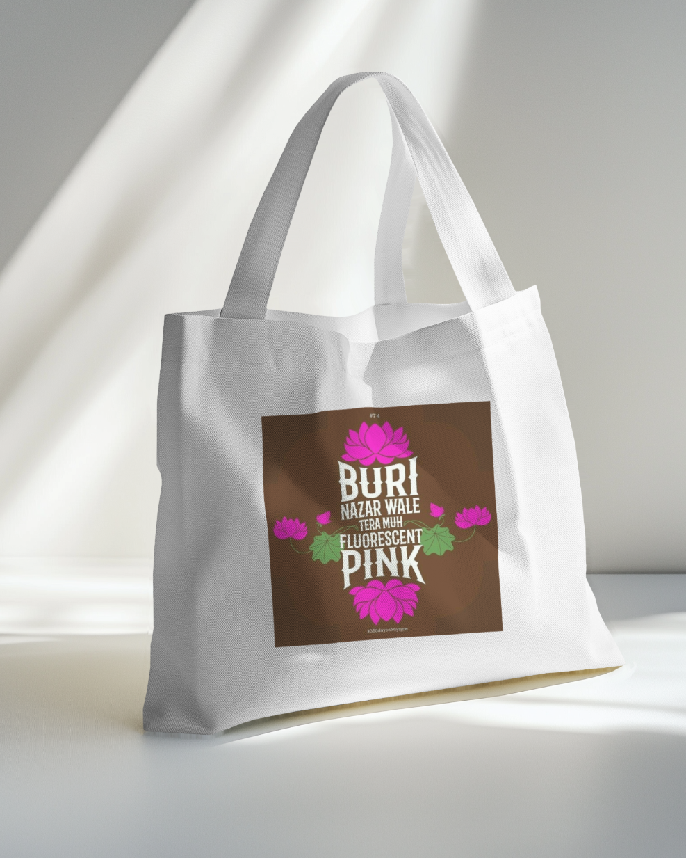 "Buri Nazar Wale Tera Muh Florecent Pink"- Hand-Painted Tote Bag